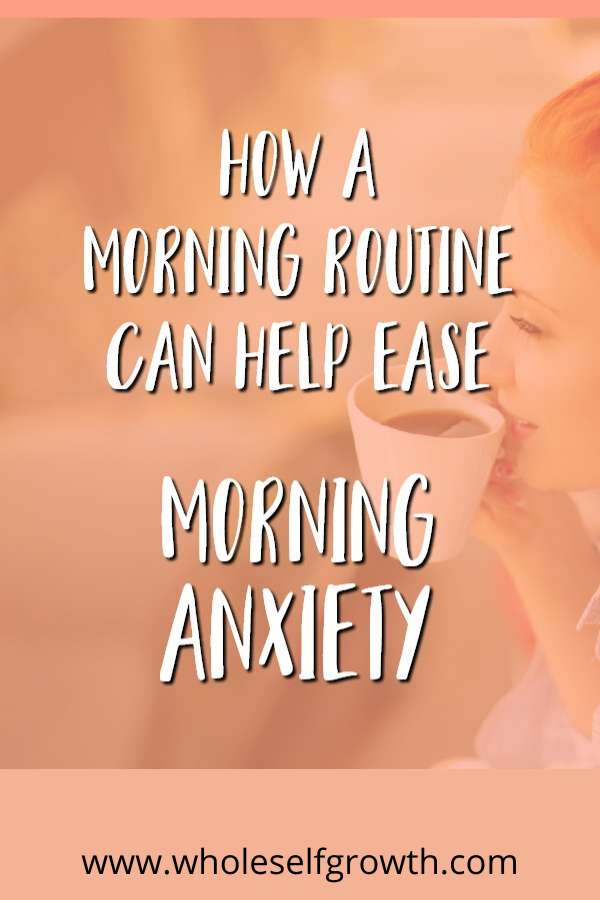title imagte that says, ho a morning routine can help ease morning anxiety