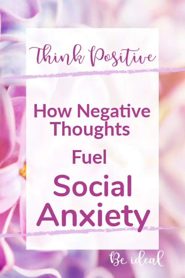 Negative thoughts fuel social anxiety. Learn how this works, and how to fix it! 
