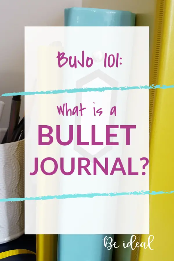 bullet journal 101: What IS a Bullet Journal?