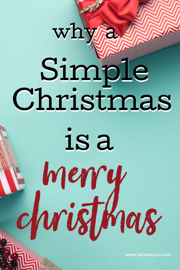 Learn why a having a simple Christmas Holiday is better, and how to achieve simple this year.